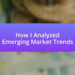 How I Analyzed Emerging Market Trends