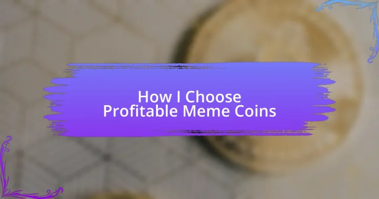 How I Choose Profitable Meme Coins