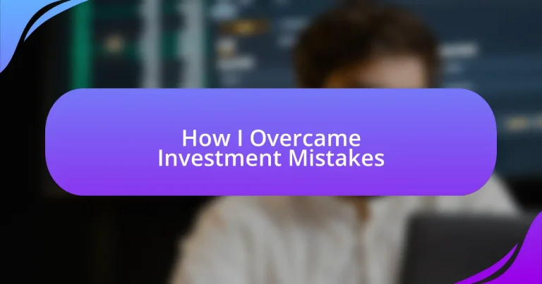 How I Overcame Investment Mistakes