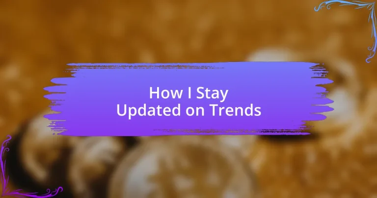 How I Stay Updated on Trends