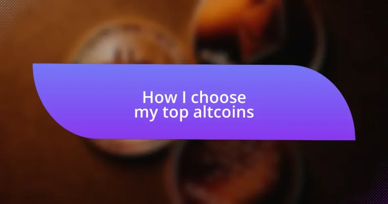 How I choose my top altcoins