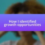 How I identified growth opportunities