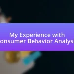 My Experience with Consumer Behavior Analysis