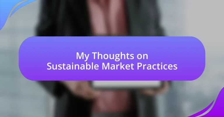 My Thoughts on Sustainable Market Practices