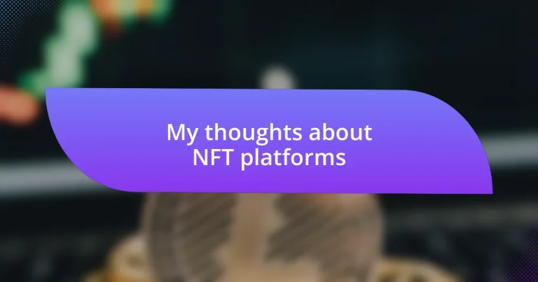 My thoughts about NFT platforms