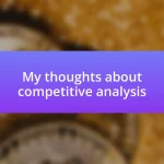 My thoughts about competitive analysis