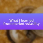 What I learned from market volatility