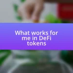 What works for me in DeFi tokens