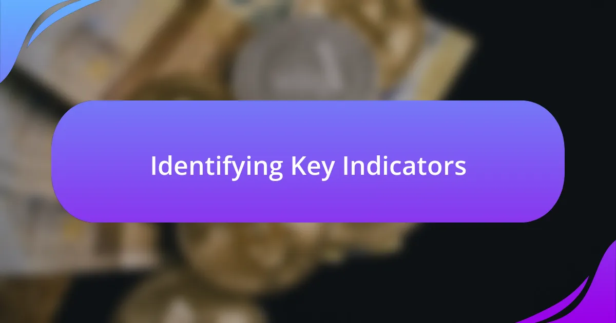 Identifying Key Indicators