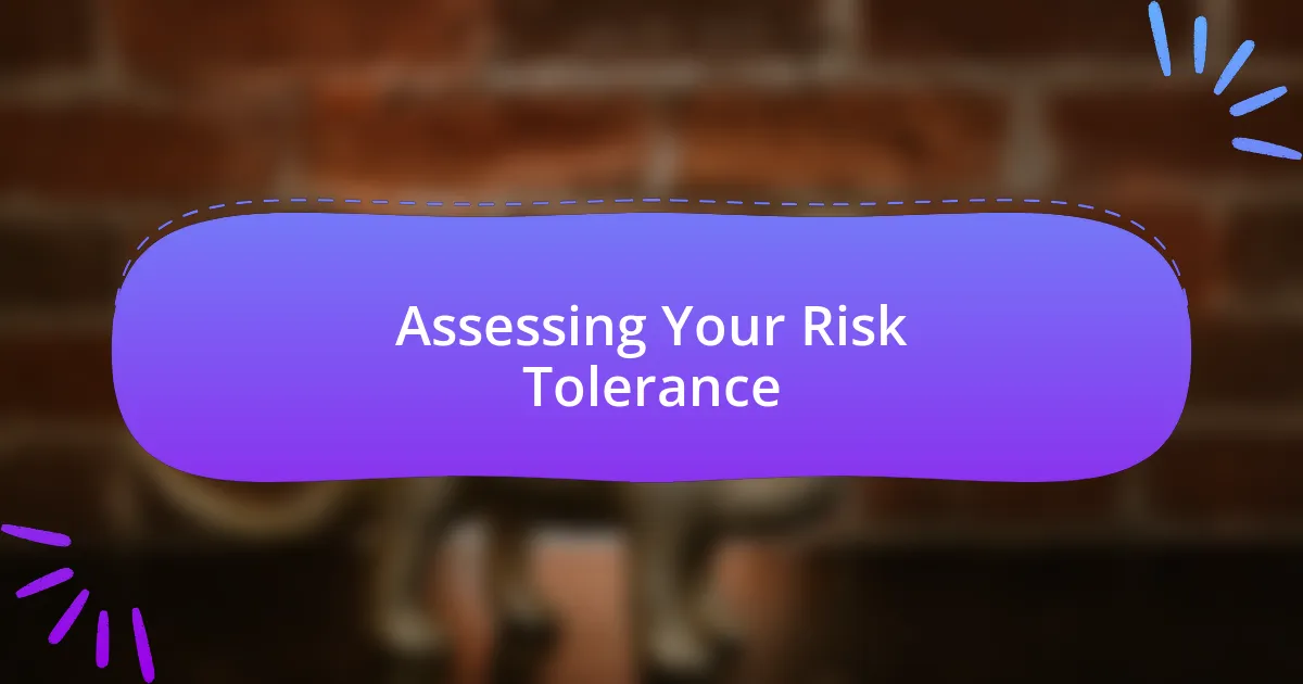 Assessing Your Risk Tolerance