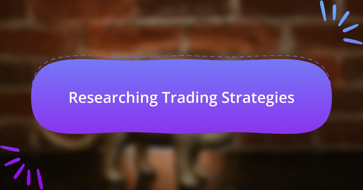 Researching Trading Strategies