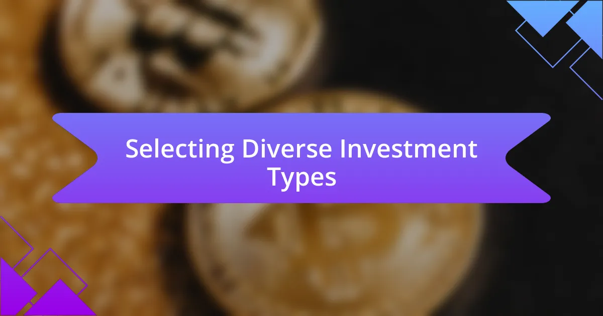 Selecting Diverse Investment Types