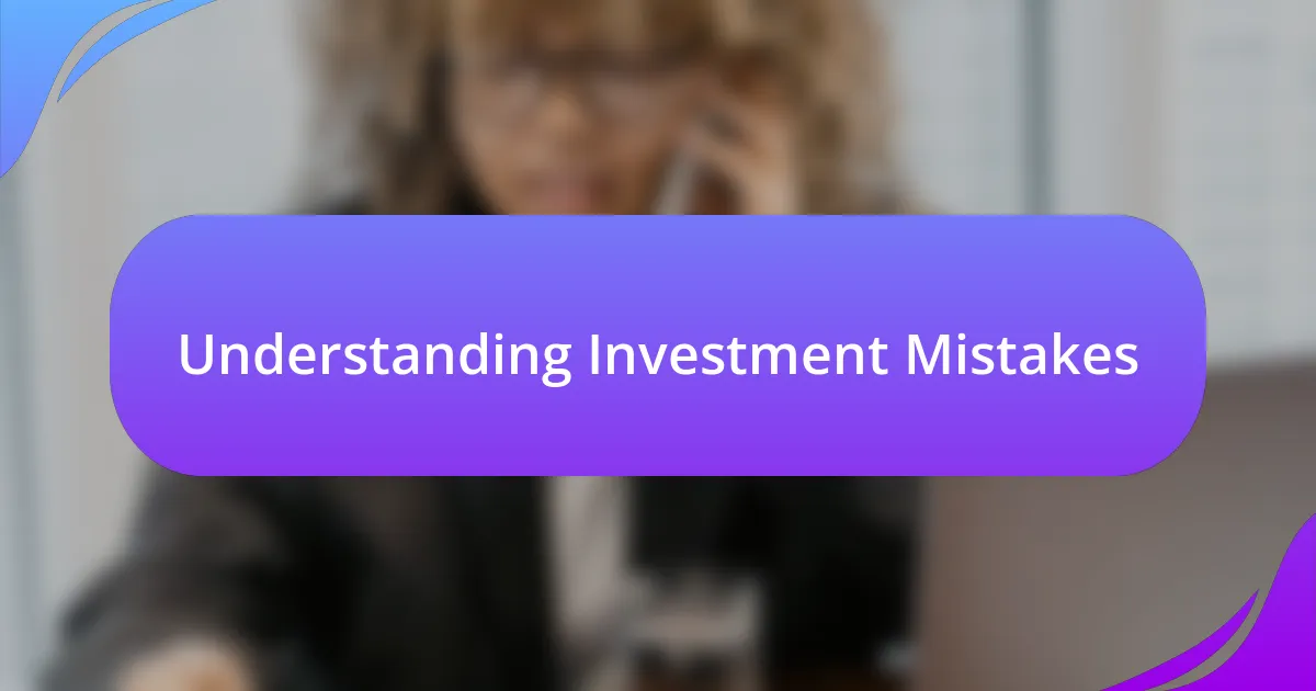 Understanding Investment Mistakes