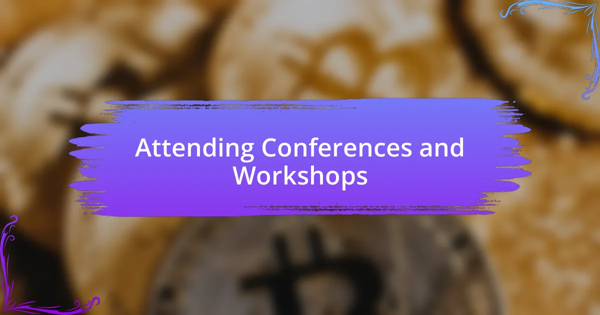 Attending Conferences and Workshops