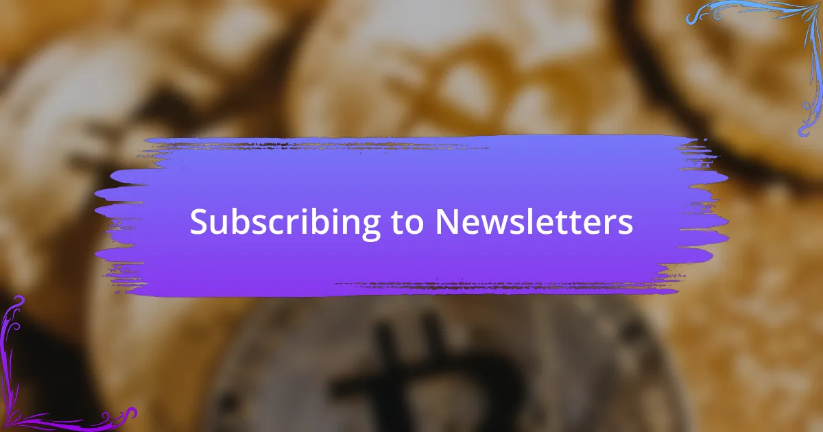 Subscribing to Newsletters