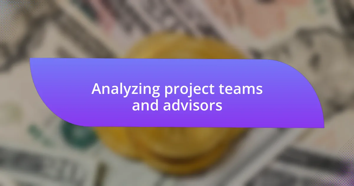 Analyzing project teams and advisors