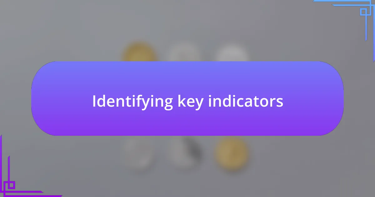 Identifying key indicators