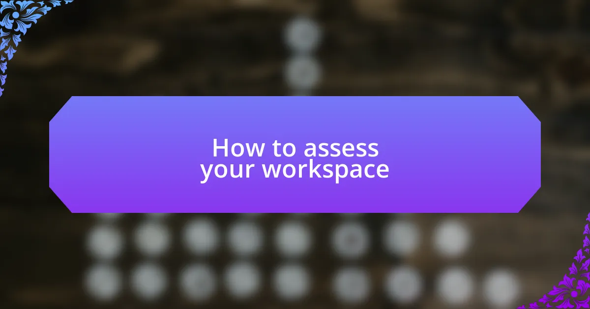 How to assess your workspace