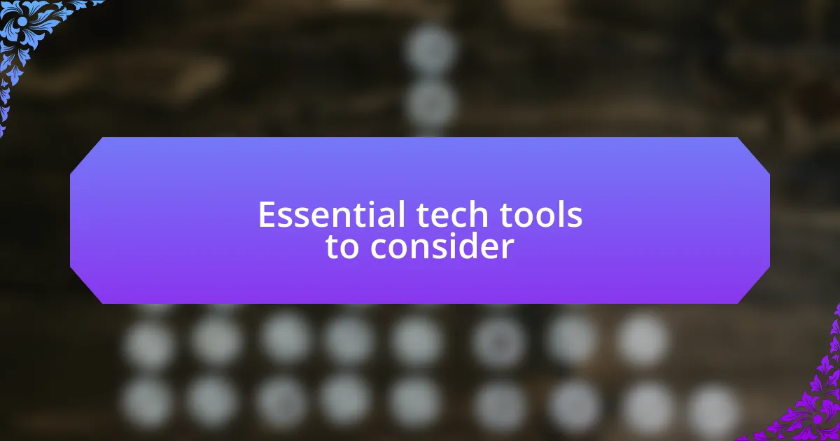 Essential tech tools to consider