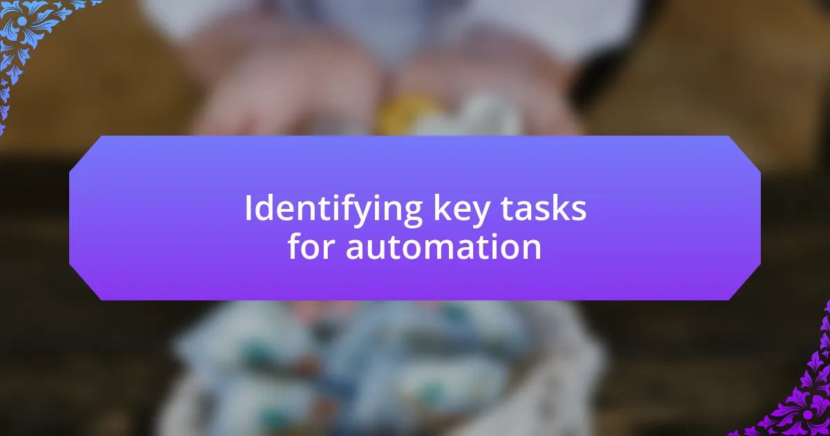 Identifying key tasks for automation