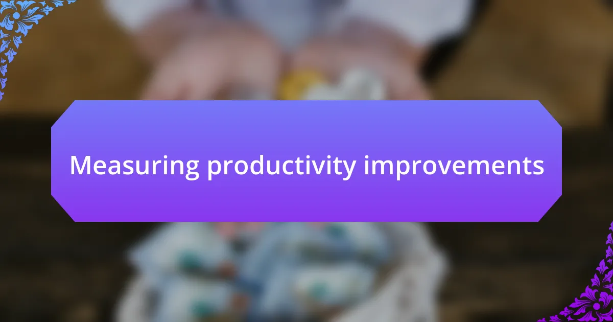 Measuring productivity improvements