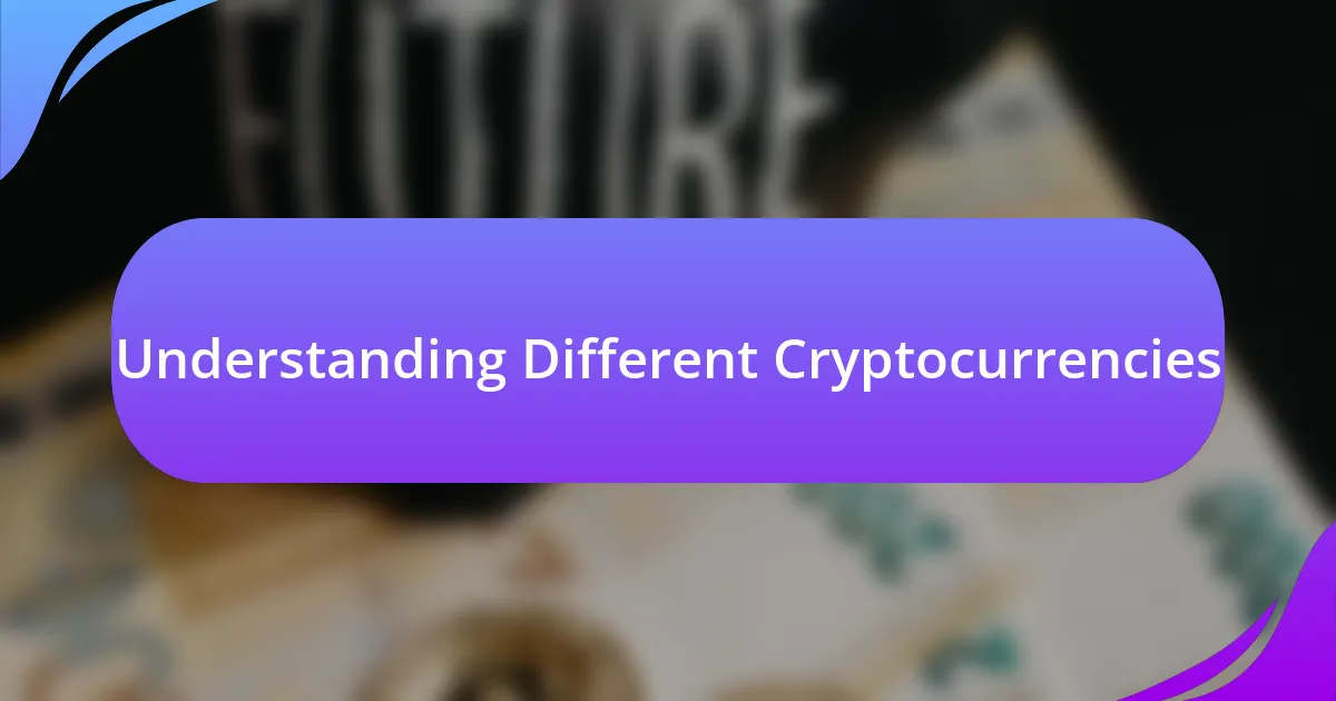 Understanding Different Cryptocurrencies