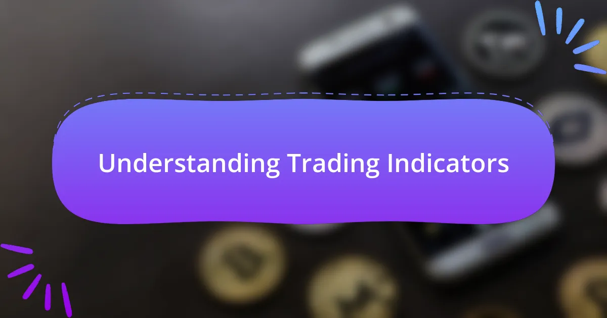 Understanding Trading Indicators