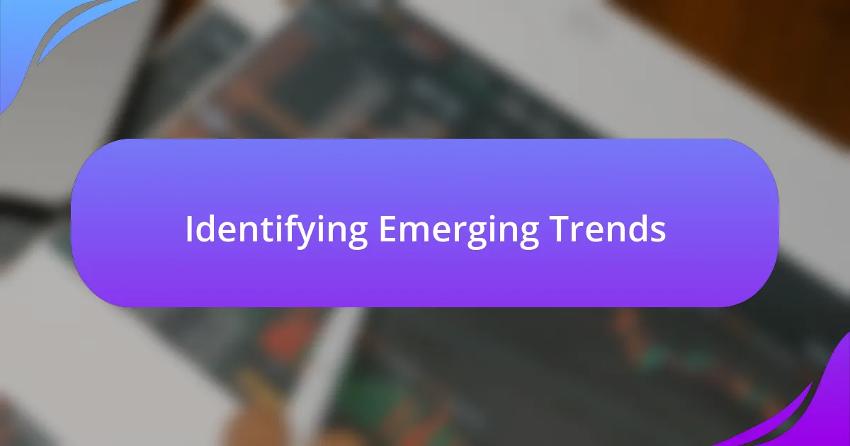 Identifying Emerging Trends