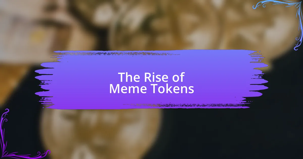 The Rise of Meme Tokens