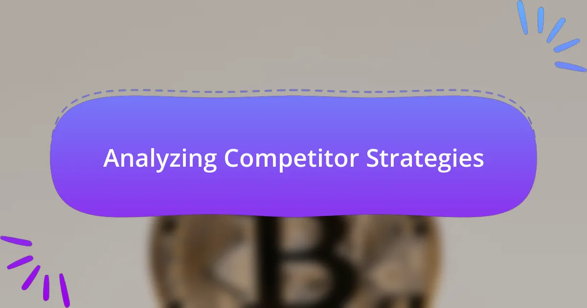 Analyzing Competitor Strategies