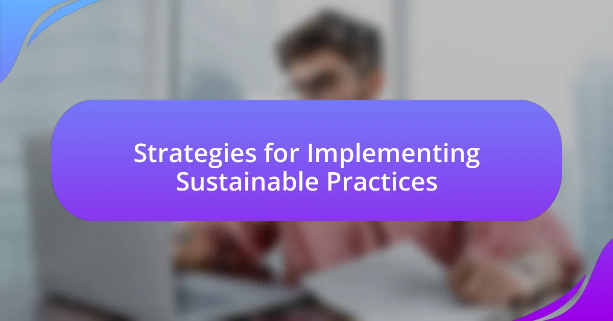 Strategies for Implementing Sustainable Practices