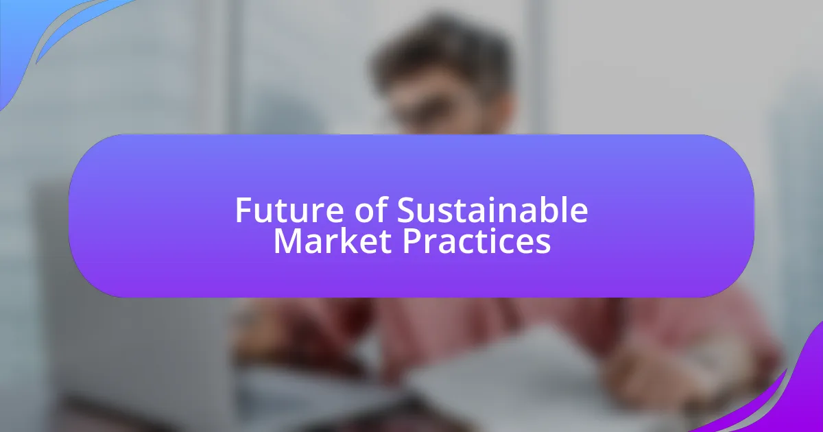 Future of Sustainable Market Practices