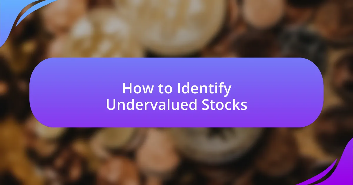 How to Identify Undervalued Stocks