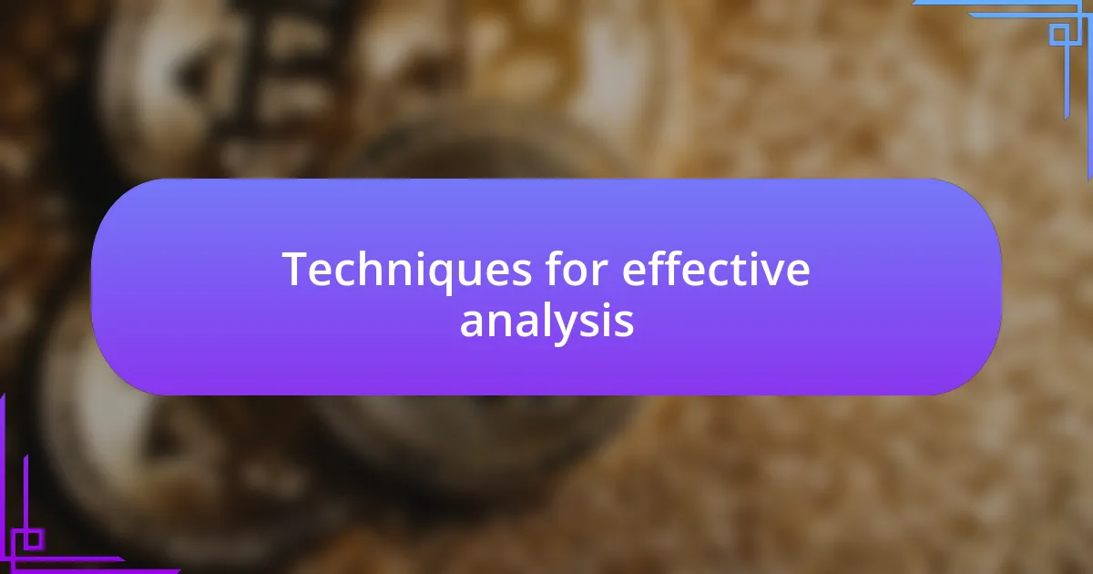 Techniques for effective analysis