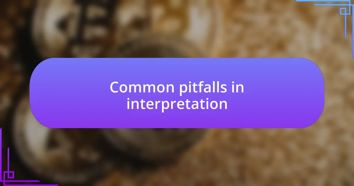 Common pitfalls in interpretation