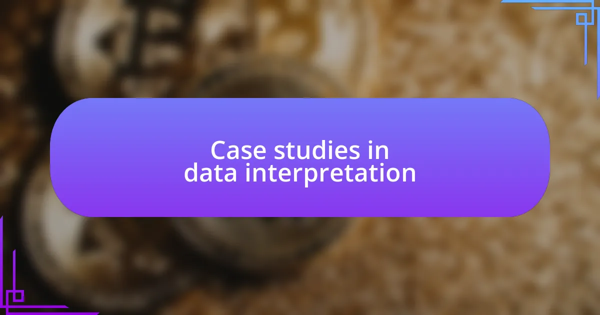 Case studies in data interpretation