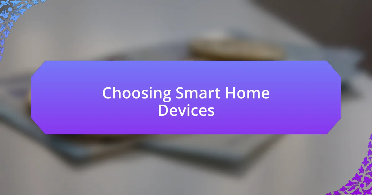 Choosing Smart Home Devices