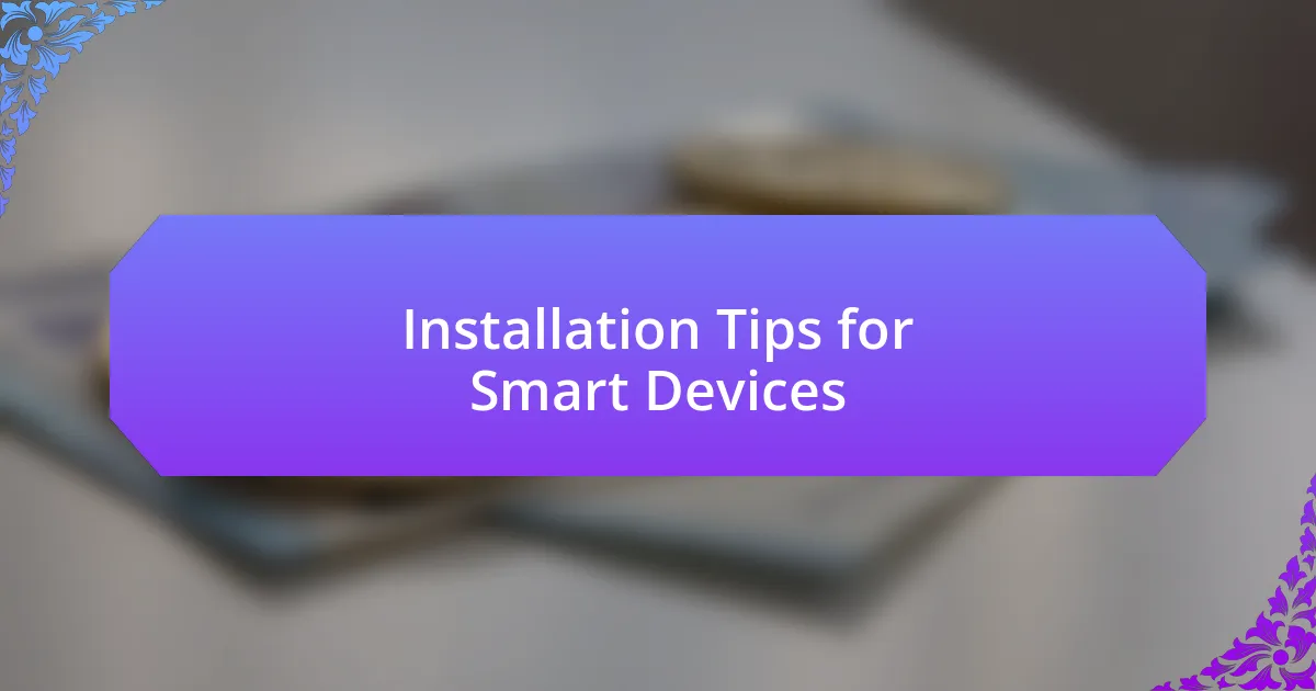 Installation Tips for Smart Devices