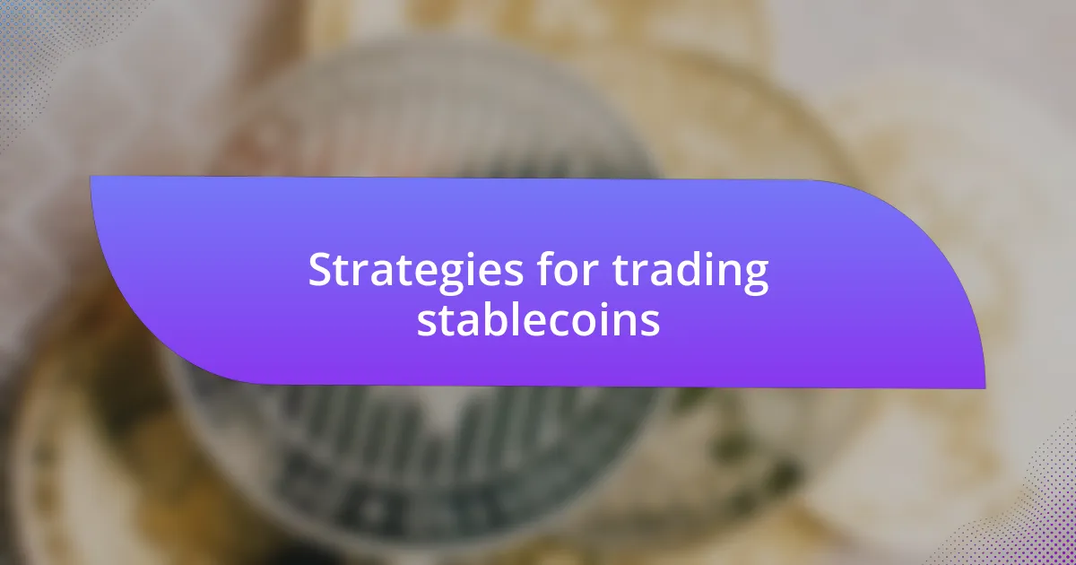 Strategies for trading stablecoins