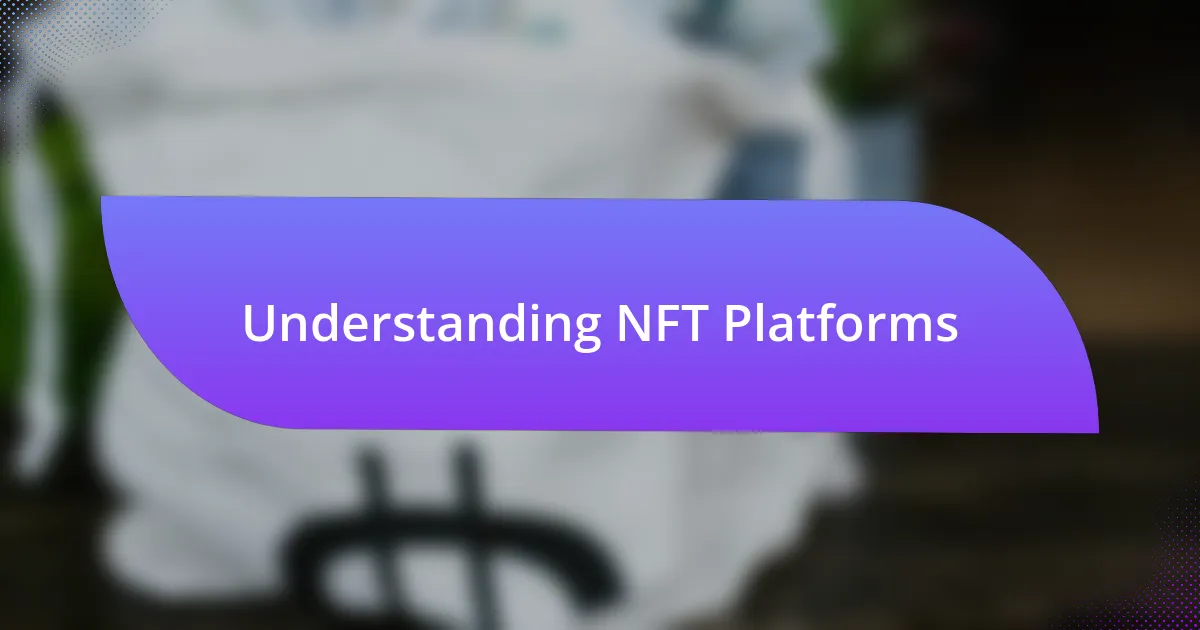 Understanding NFT Platforms