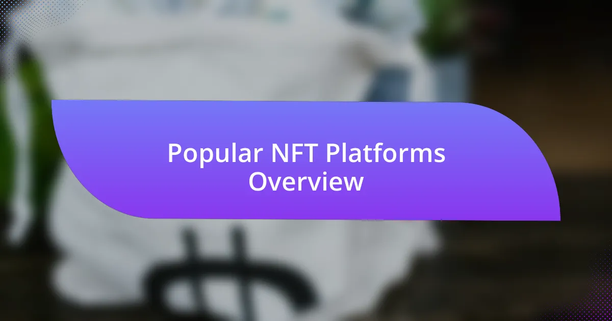 Popular NFT Platforms Overview