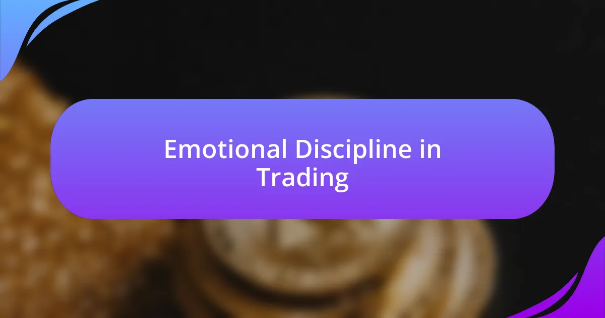 Emotional Discipline in Trading