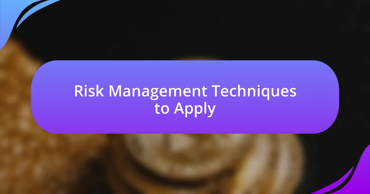 Risk Management Techniques to Apply