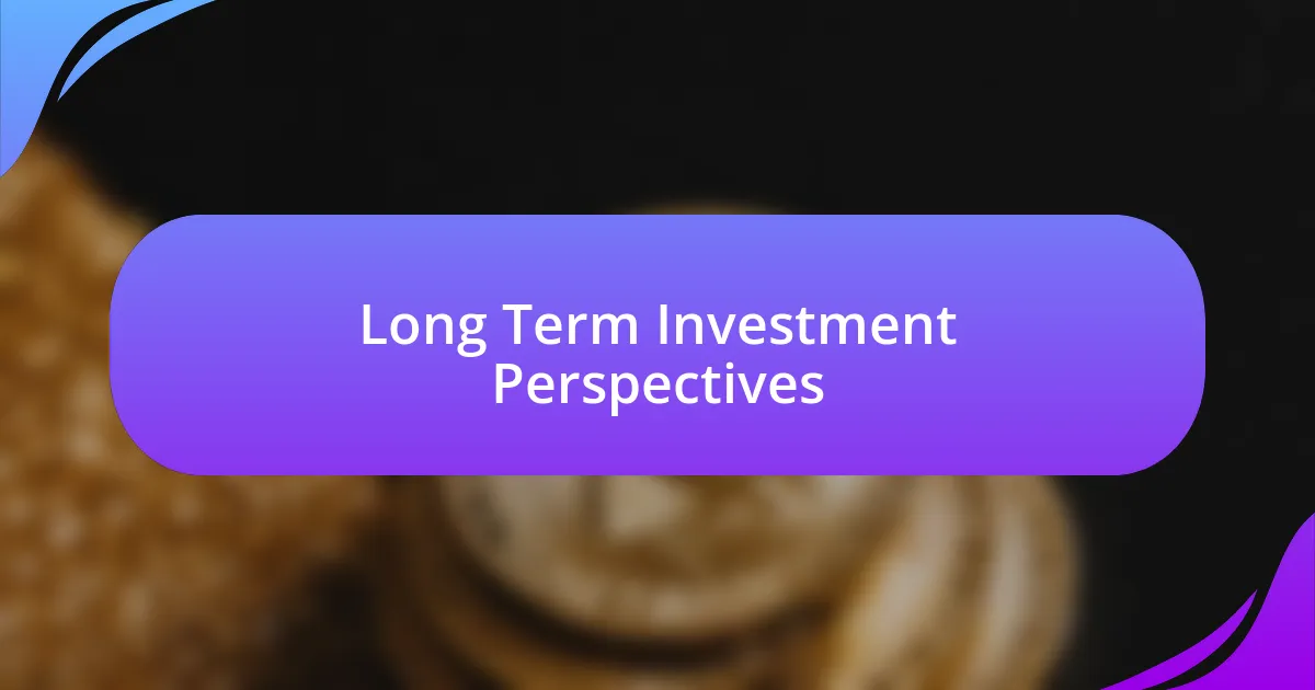 Long Term Investment Perspectives