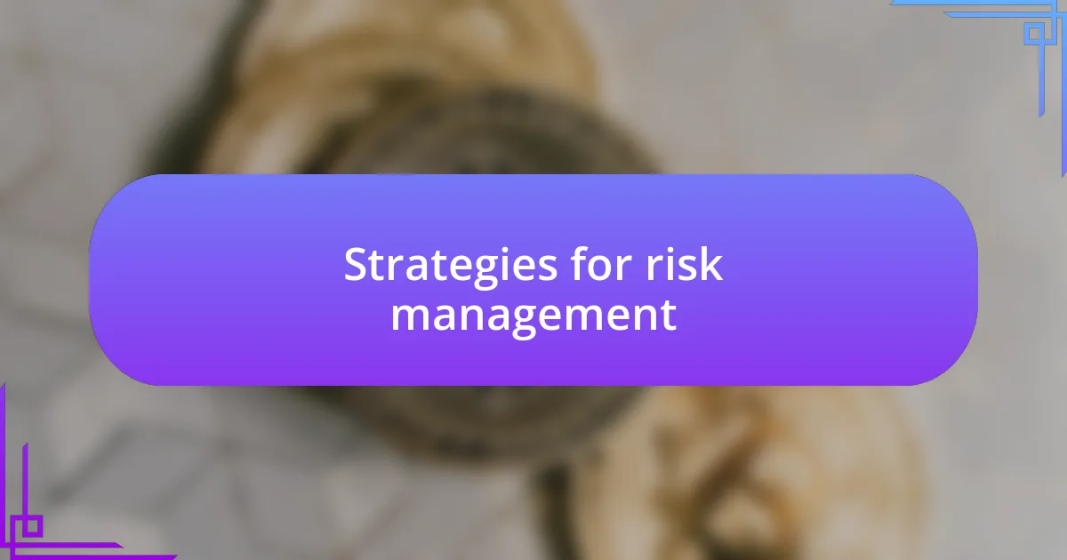 Strategies for risk management