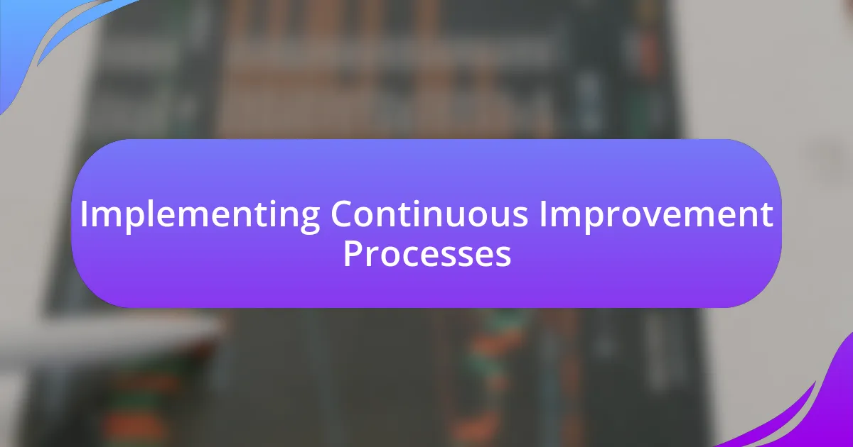 Implementing Continuous Improvement Processes