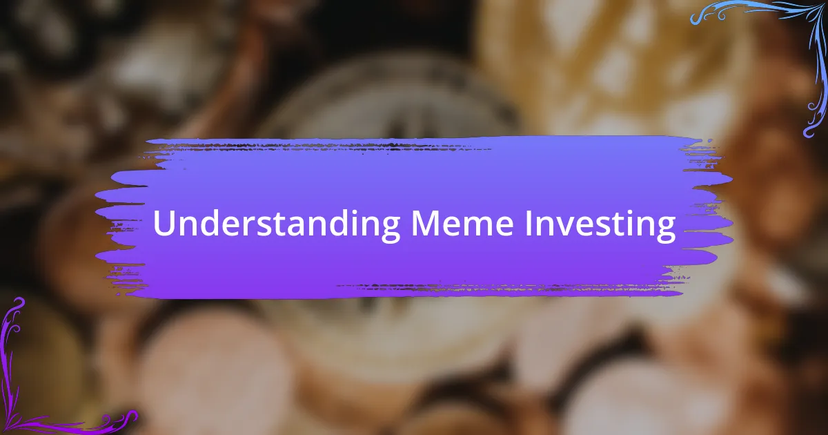 Understanding Meme Investing