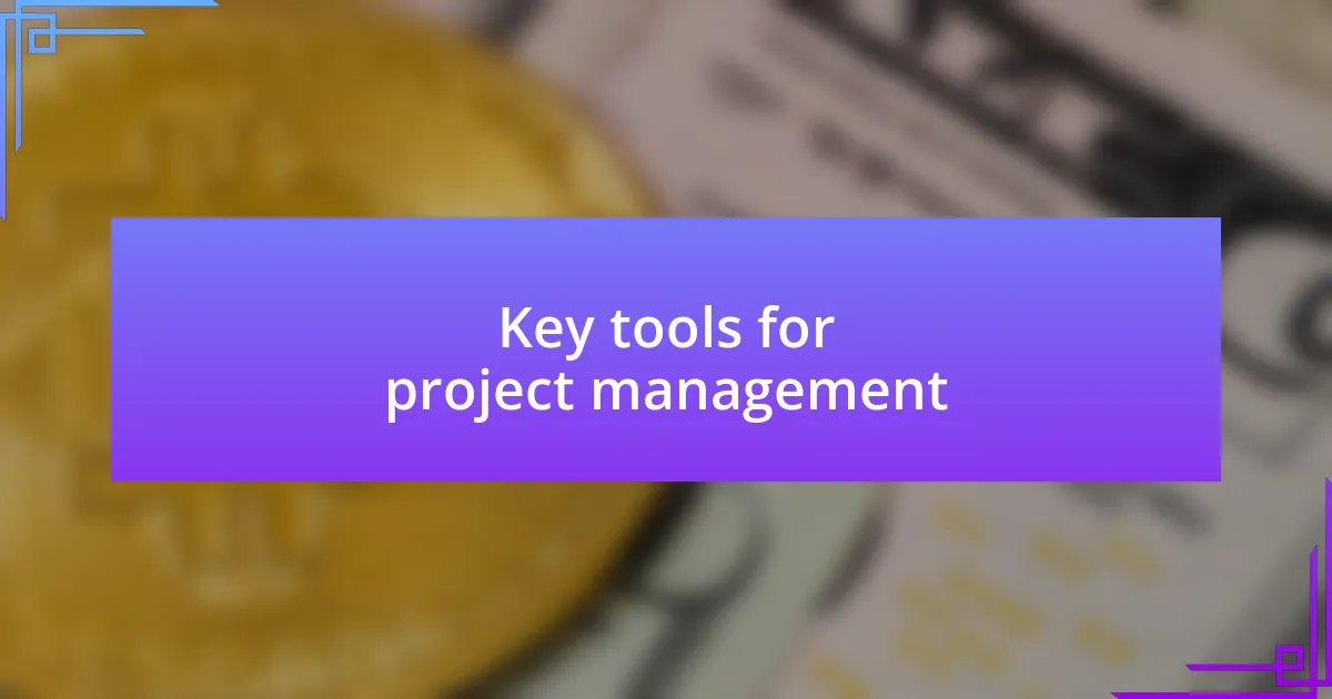 Key tools for project management