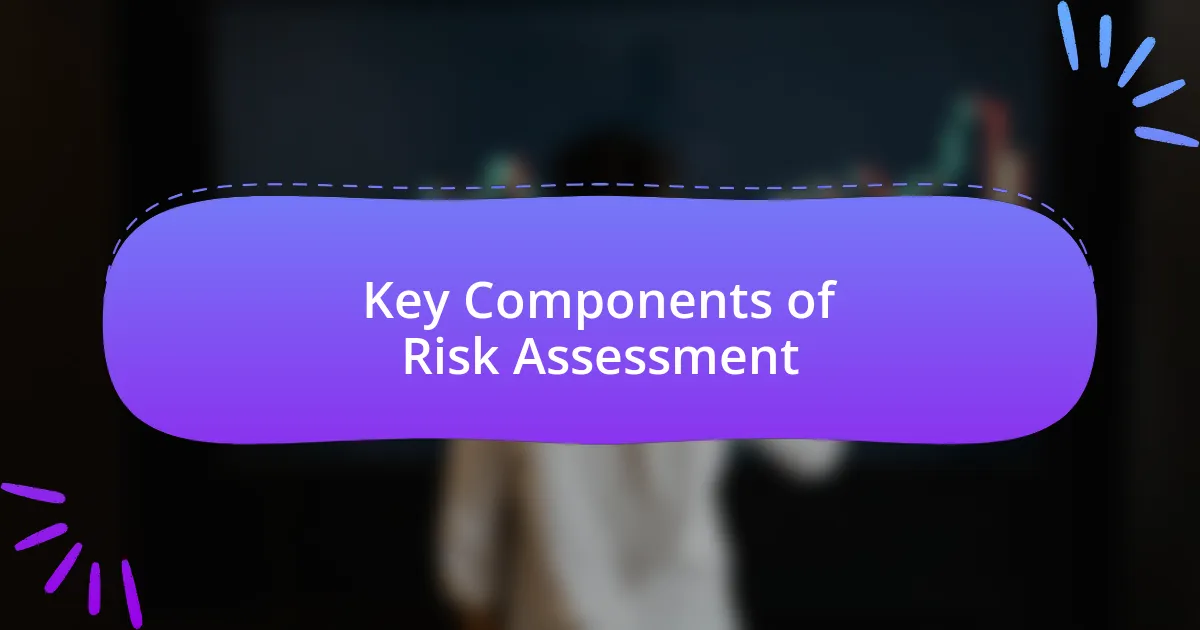 Key Components of Risk Assessment