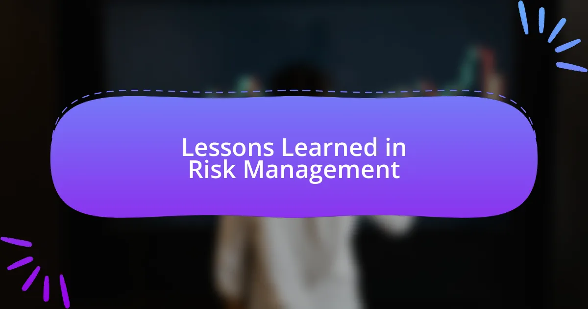 Lessons Learned in Risk Management